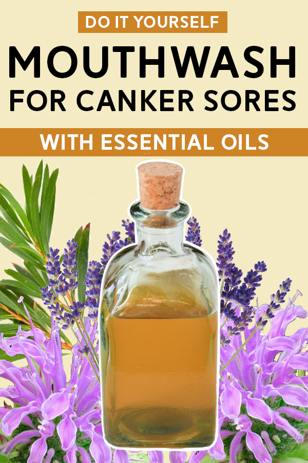 DIY Mouthwash for Canker Sores with Essential Oils - Simple recipe for DIY mouthwash for canker sores. From a Certified Holistic Aromatherapist. #essentialoils #aromatherapy